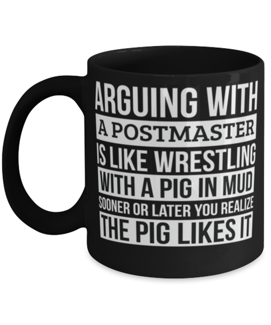 Postmaster Mug, Like Arguing With A Pig in Mud Postmaster Gifts Funny Coffee