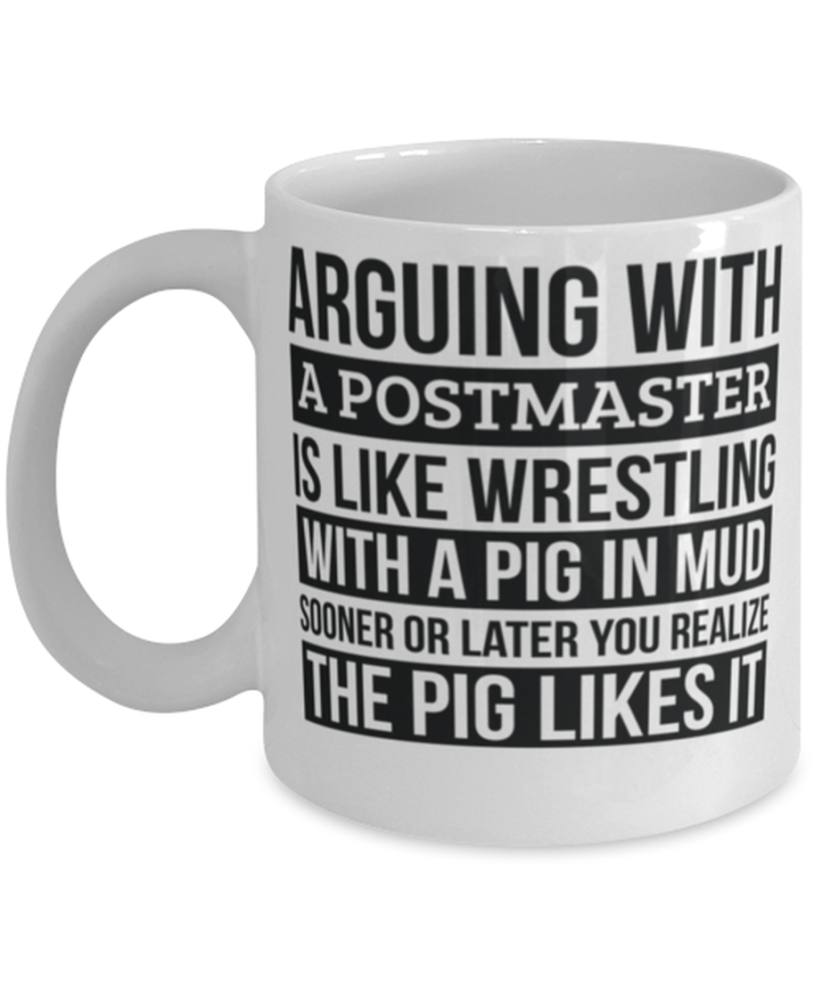 Postmaster Mug, Like Arguing With A Pig in Mud Postmaster Gifts Funny Saying