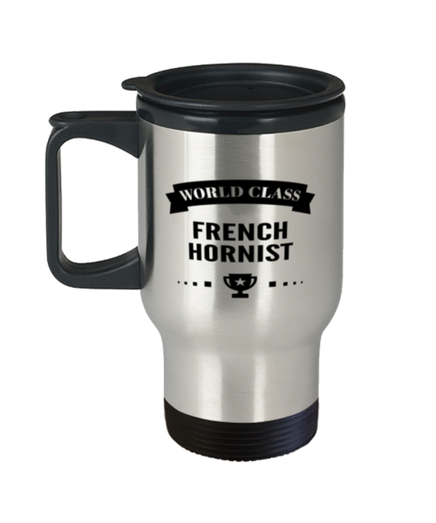 Travel Mug for World Class French Hornist - 14 oz Insulated Coffee Tumbler For