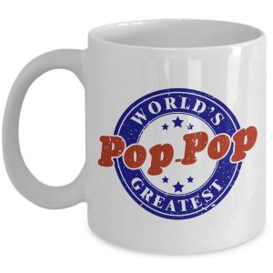 World's Best Pop-Pop - Father's Day Gift - Best Mug for Dad - 11oz Ceramic Coffe