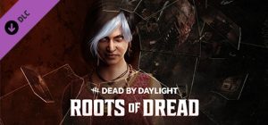 Dead by Daylight - Roots of Dread Chapter Steam Key