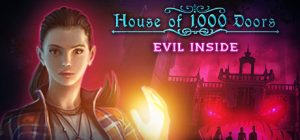 House of 1000 Doors: Evil Inside Steam Key