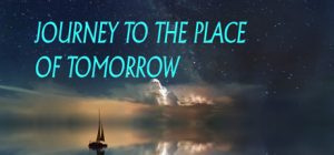 Journey to the Place of Tomorrow Steam Key