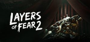 Layers of Fear 2 Steam Key