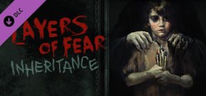 Layers of Fear: Inheritance Steam Key