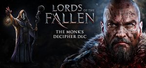 Lords of the Fallen - Monk Decipher Steam Key