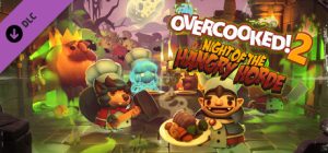 Overcooked! 2 - Night of the Hangry Horde Steam Key