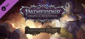 Pathfinder: Wrath of the Righteous - Inevitable Excess Steam Key