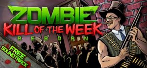 Zombie Kill of the Week - Reborn Steam Key