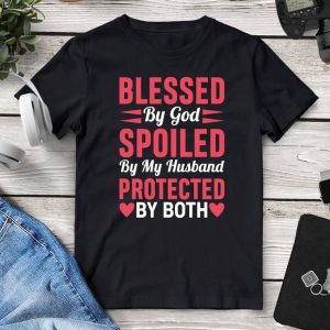 Blessed By God Spoiled By My Husband Protected By Both Tee