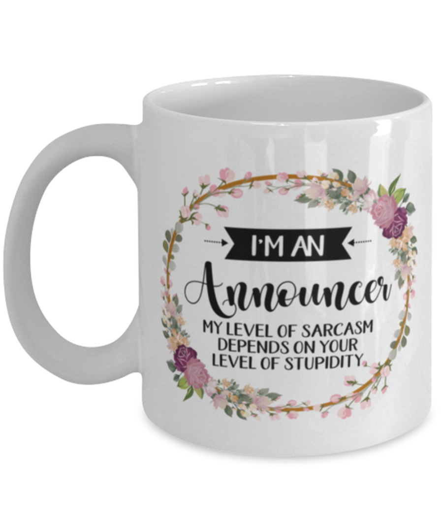 I'm An Announcer My Level Of Sarcasm Depends On Your Stupidity, Announcer Mug,