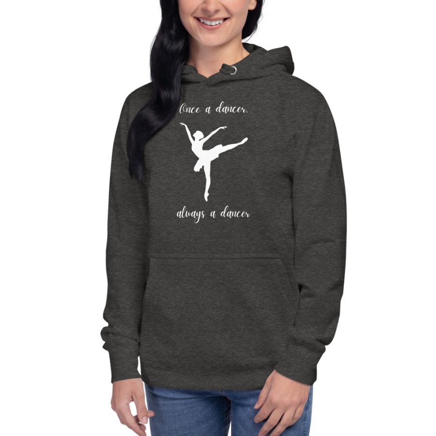 Once A Dancer Always A Dancer Hoodie