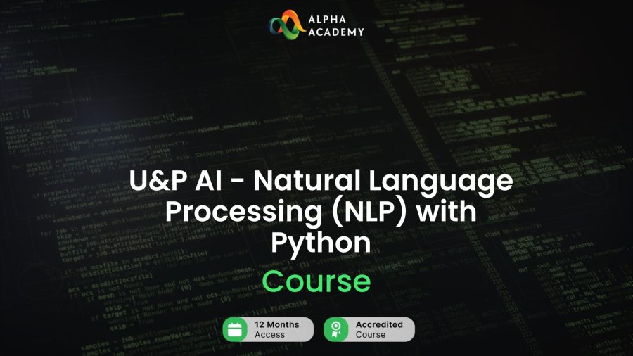 U&P AI - Natural Language Processing (NLP) with Python Alpha Academy Code