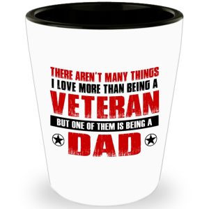 Fathers day Gifts - There aren't many thing I love more than being a Veteran but