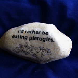 I'd rather be eating pierogies perogies polish gift rock Stone OOAK funny unique