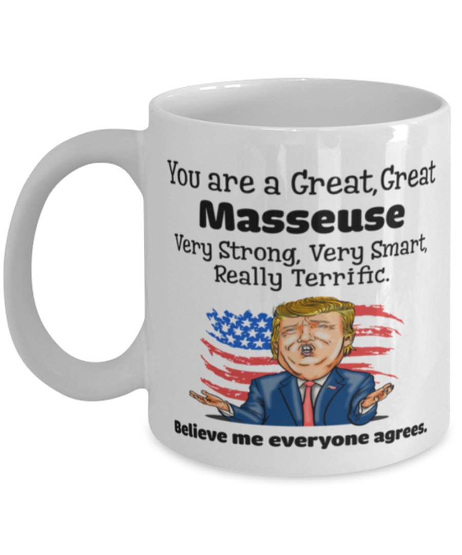 You are a great, great Masseuse Funny trump mug, funny saying coffee cup,