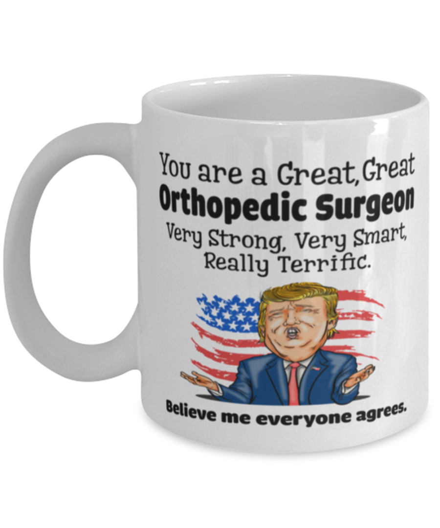 You are a great, great Orthopedic surgeon Funny trump mug, funny saying coffee