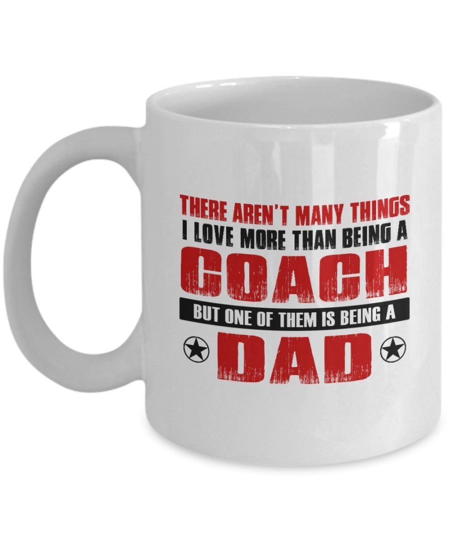 Funny Mug-Coach Father-Best Inspirational Gifts for Dad-11 oz Coffee Mug