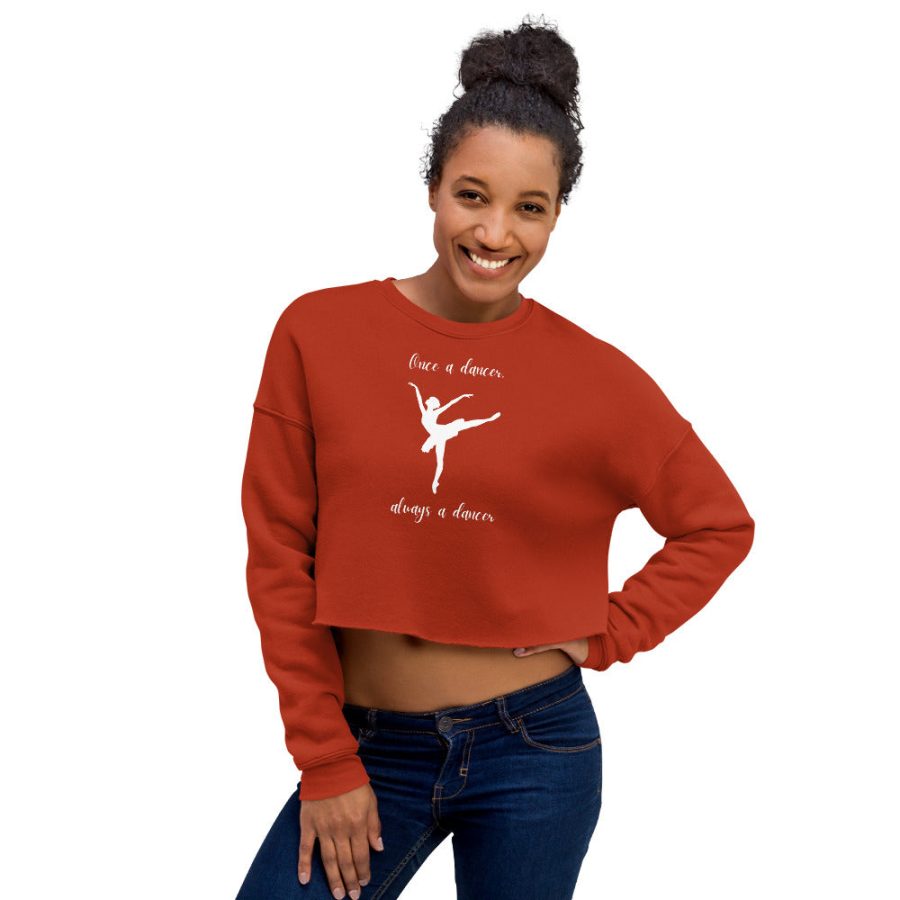 Once A Dancer Always A Dancer Crop Sweatshirt