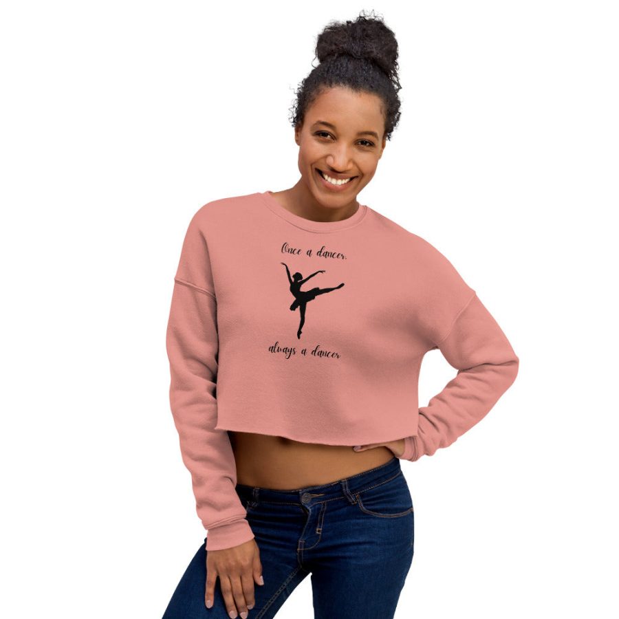 Once A Dancer Always A Dancer Crop Sweatshirt