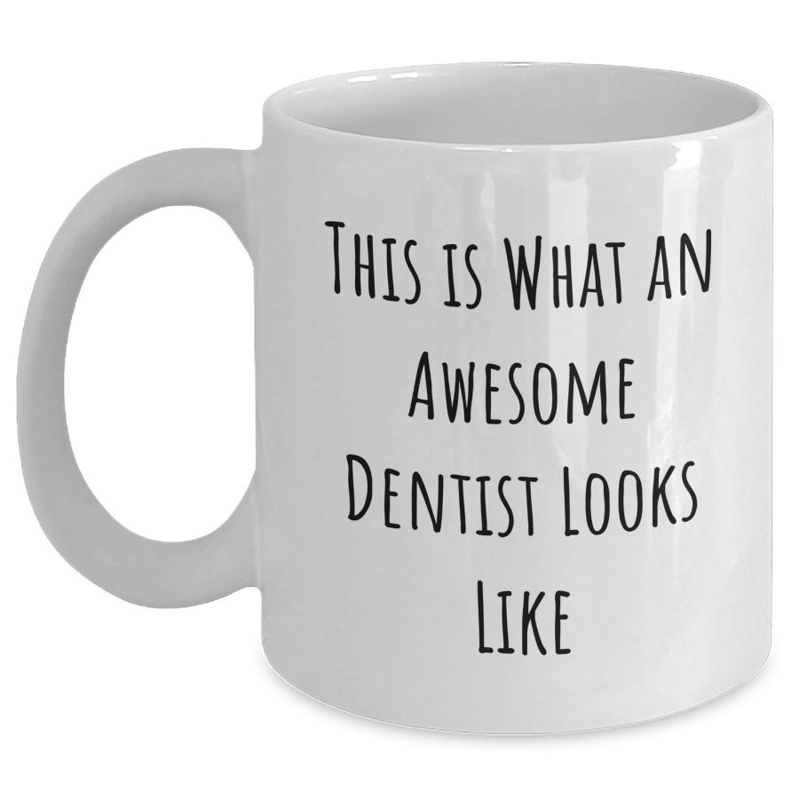 This Awesome Dentist Gift Ideas for Christmas, Funny White Coffee Mug, Gifts fro