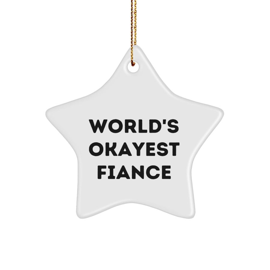 World's Okayest Fiance Star Ornament, Funny Christmas Unique Gift for Fiance, Wh